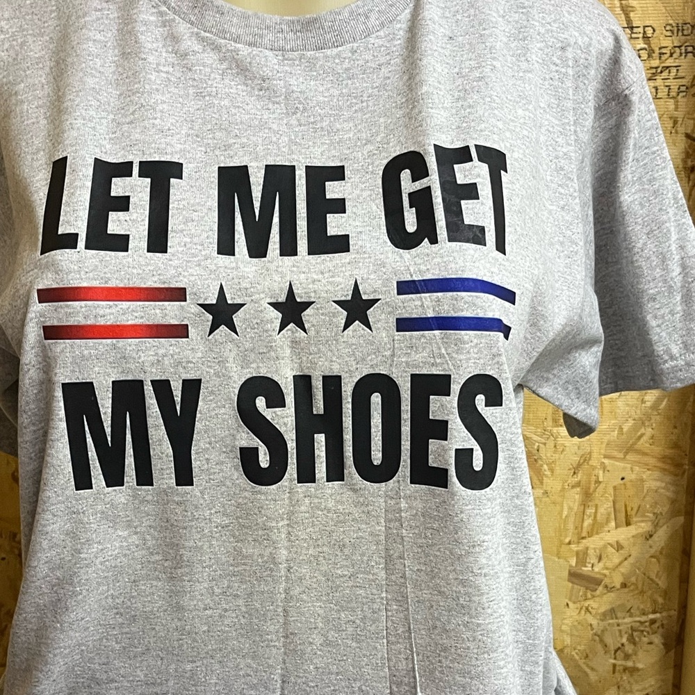 Custom Let me get my Shoes. NWOT